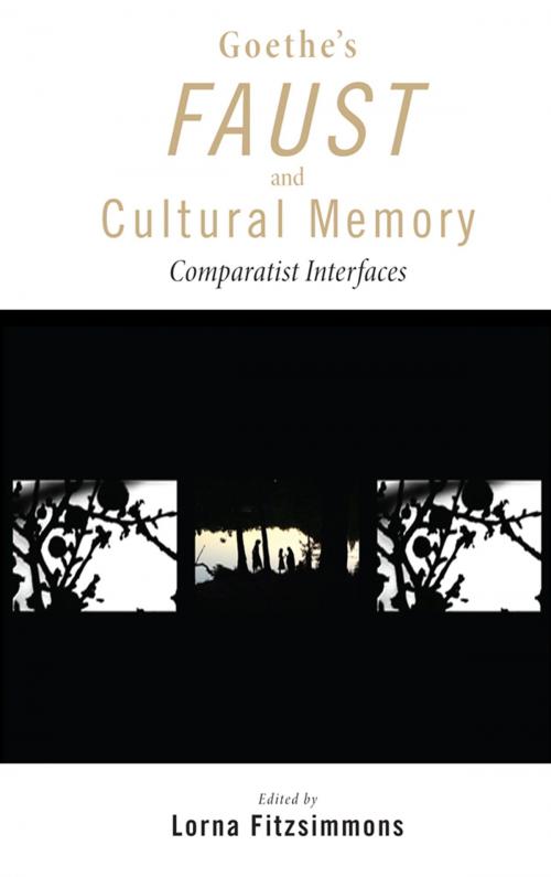 Cover of the book Goethe's Faust and Cultural Memory by Lorna Fitzsimmons, Lehigh University Press