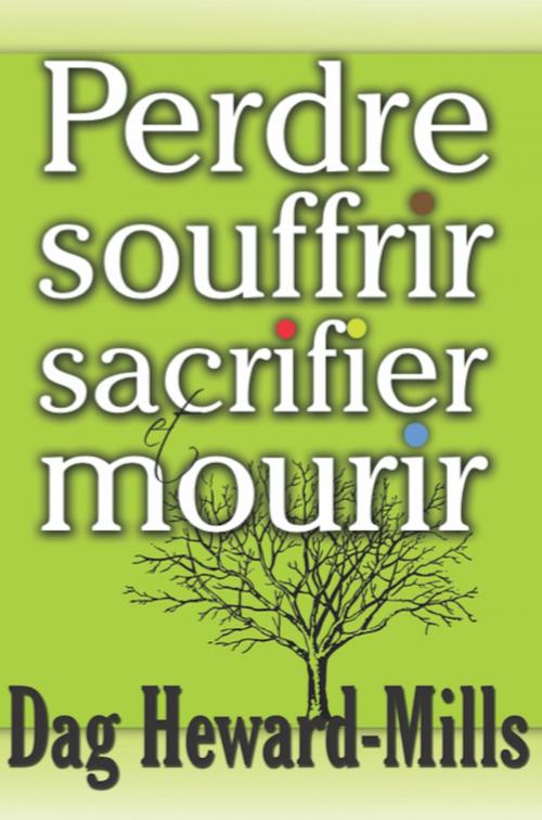 Cover of the book Perdre souffrir sacrifier et mourir by Dag Heward-Mills, Dag Heward-Mills