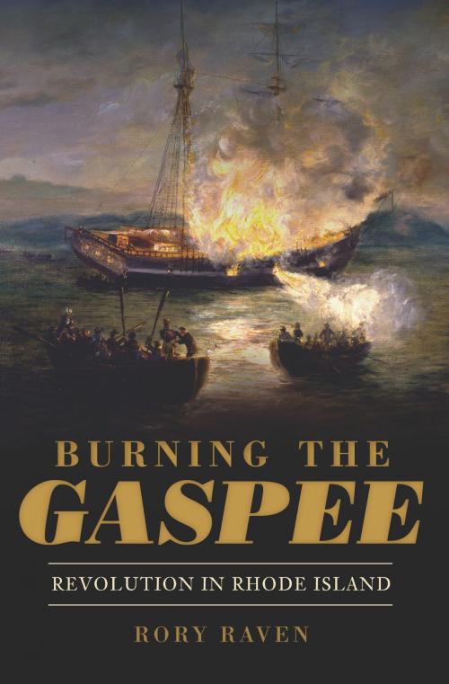 Cover of the book Burning the Gaspee by Rory Raven, The History Press