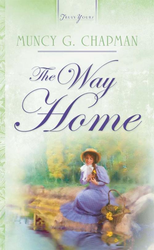 Cover of the book The Way Home by Muncy Chapman, Barbour Publishing, Inc.