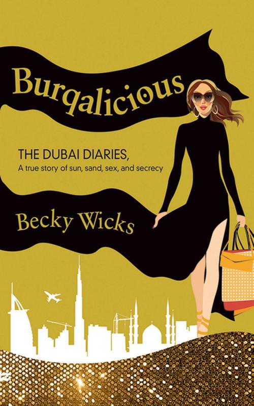 Cover of the book Burqalicious: The Dubai Diaries by Becky Wicks, Skyhorse