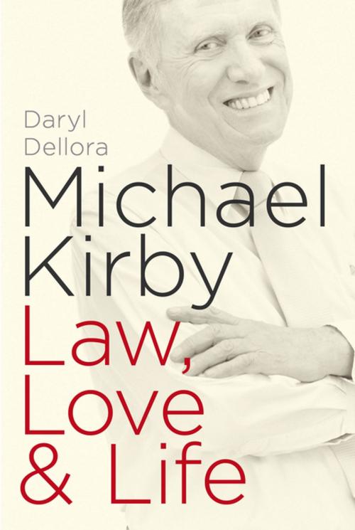 Cover of the book Michael Kirby: Law, Love & Life by Daryl Dellora, Penguin Random House Australia