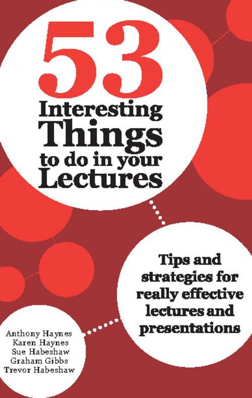 Cover of the book 53 Interesting Things to do in your Lectures by Anthony Haynes, Karen Haynes, Sue Habeshaw, Graham Gibbs, Allen & Unwin