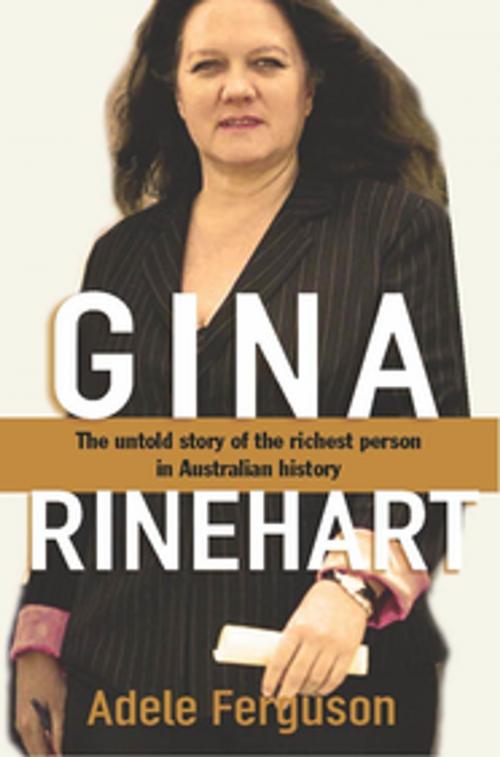 Cover of the book Gina Rinehart by Adele Ferguson, Pan Macmillan Australia