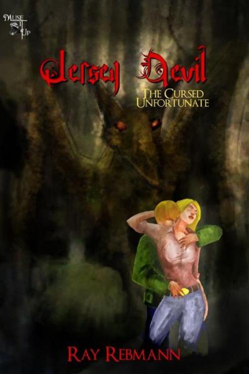 Cover of the book Jersey Devil: The Cursed Unfortunate by Ray Rebmann, MuseItUp Publishing