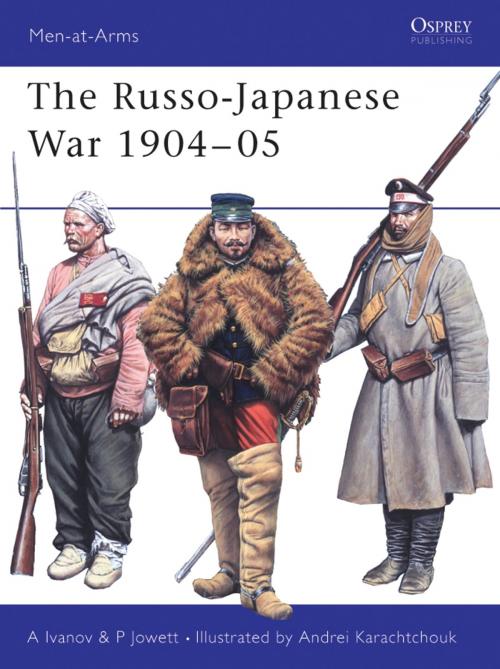 Cover of the book The Russo-Japanese War 1904–05 by Alexei Ivanov, Philip Jowett, Bloomsbury Publishing