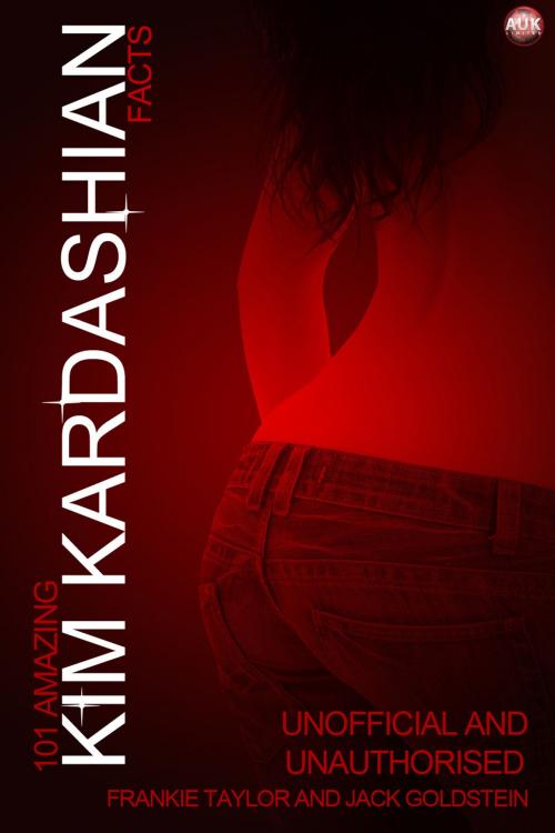 Cover of the book 101 Amazing Kim Kardashian Facts by Frankie Taylor, Andrews UK