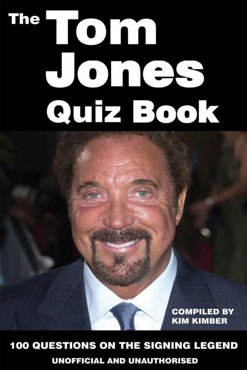 Cover of the book The Tom Jones Quiz Book by Kim Kimber, Andrews UK