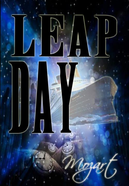 Cover of the book Leap Day by Mozart, Twin Wicks Publishing