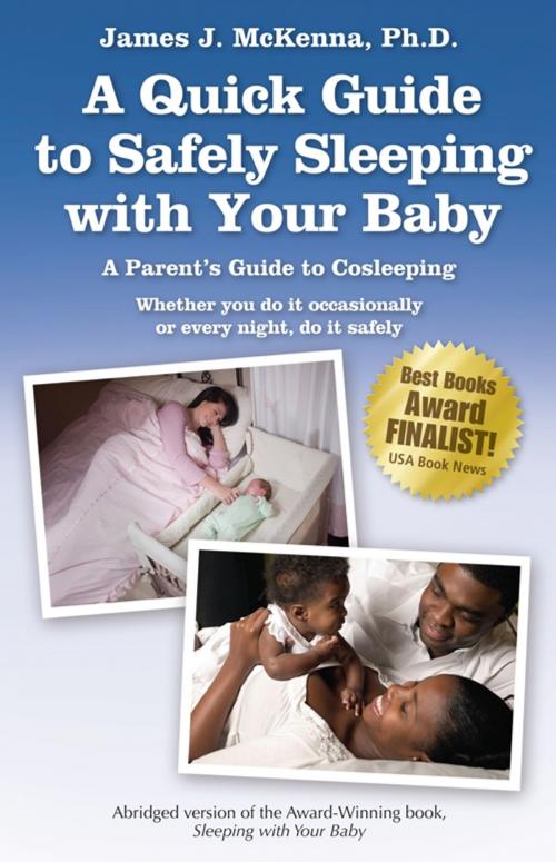 Cover of the book A Quick Guide to Safely Sleeping with Your Baby by James J. McKenna, Platypus Media