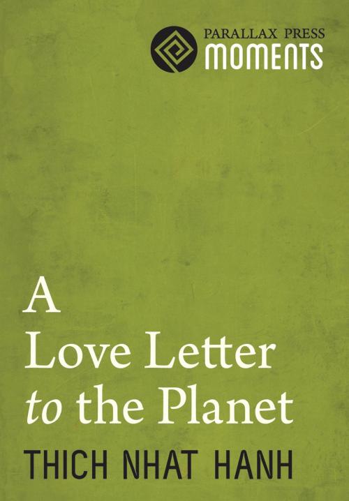 Cover of the book Love Letter to the Planet by Thich Nhat Hanh, Parallax Press