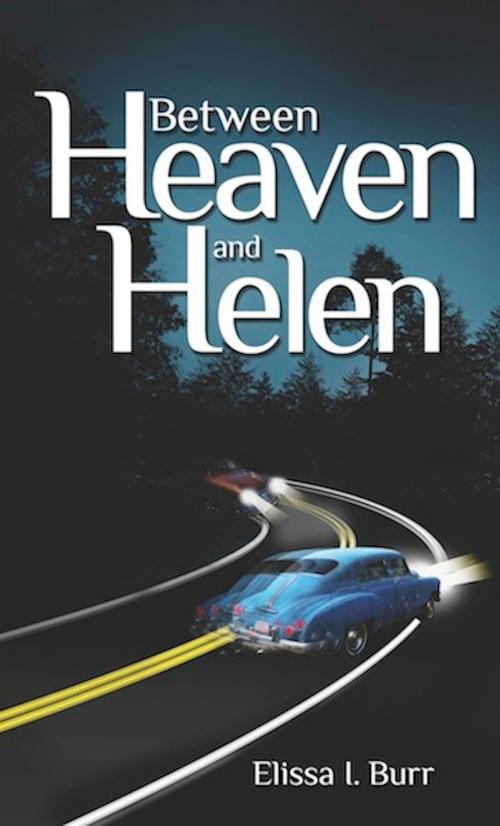 Cover of the book Between Heaven and Helen by Elissa I. Burr, Rocket Science Productions LLC