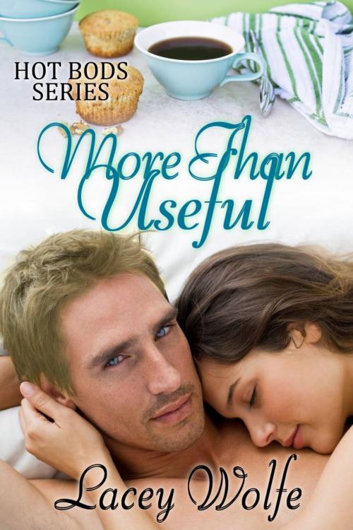 Cover of the book More Than Useful by Lacey Wolfe, Beachwalk Press, Inc.