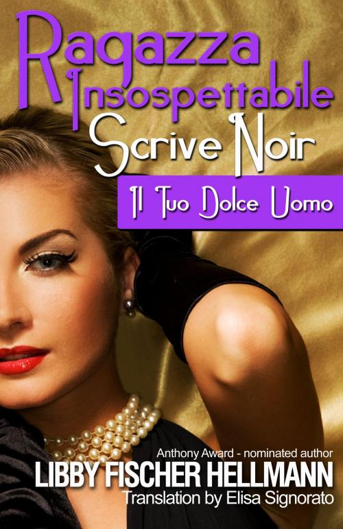 Cover of the book IL TUO DOLCE UOMO by Libby Fischer Hellmann, The Red Herrings Press