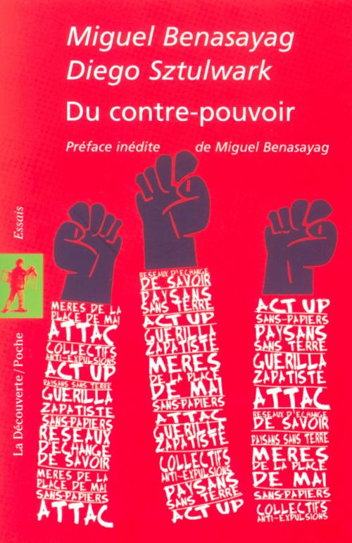Cover of the book Du contre-pouvoir by Diego SZTULWARK, Miguel BENASAYAG, Miguel BENASAYAG, La Découverte