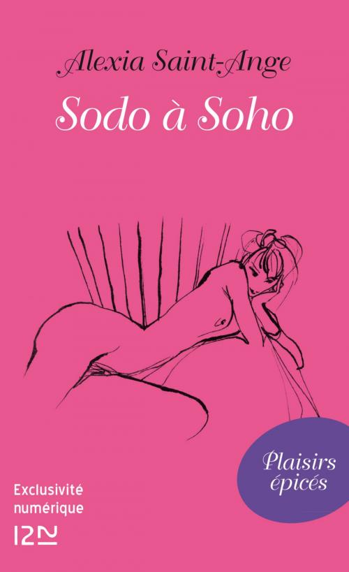 Cover of the book Sodo à Soho by Alexia SAINT-ANGE, Univers Poche