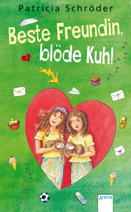 Cover of the book Beste Freundin, blöde Kuh! by Patricia Schröder, Arena Verlag