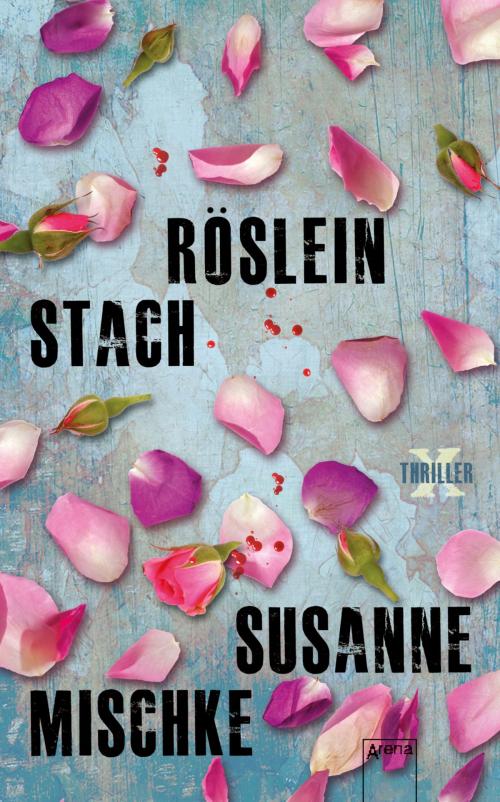 Cover of the book Röslein stach by Susanne Mischke, Arena Verlag