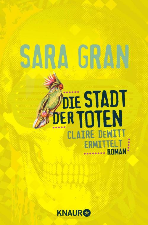 Cover of the book Die Stadt der Toten by Sara Gran, Droemer eBook
