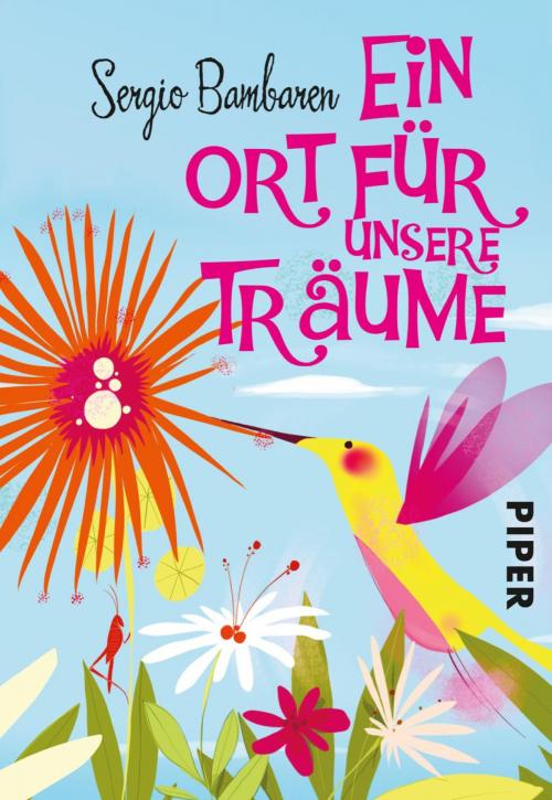 Cover of the book Ein Ort für unsere Träume by Sergio Bambaren, Piper ebooks