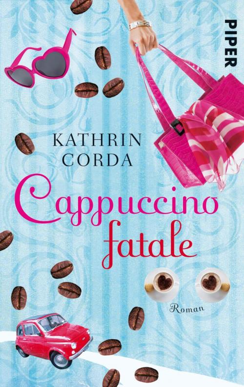 Cover of the book Cappuccino fatale by Kathrin Corda, Piper ebooks