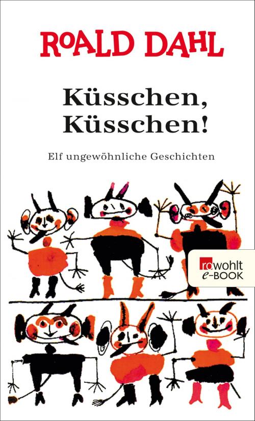 Cover of the book Küsschen, Küsschen! by Roald Dahl, Rowohlt E-Book