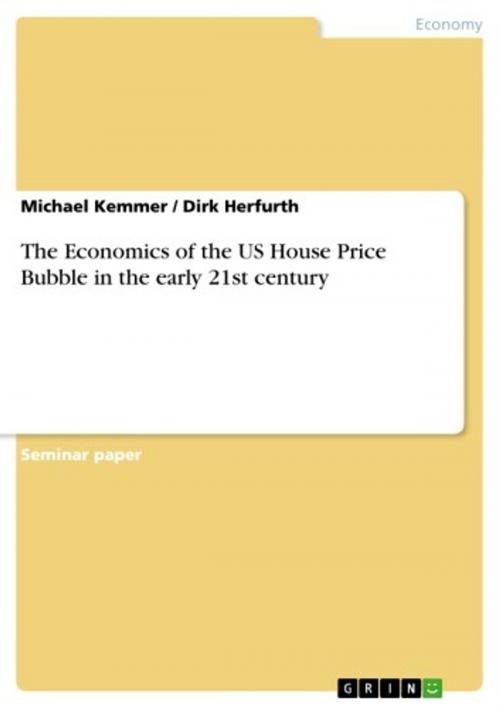 Cover of the book The Economics of the US House Price Bubble in the early 21st century by Michael Kemmer, Dirk Herfurth, GRIN Verlag