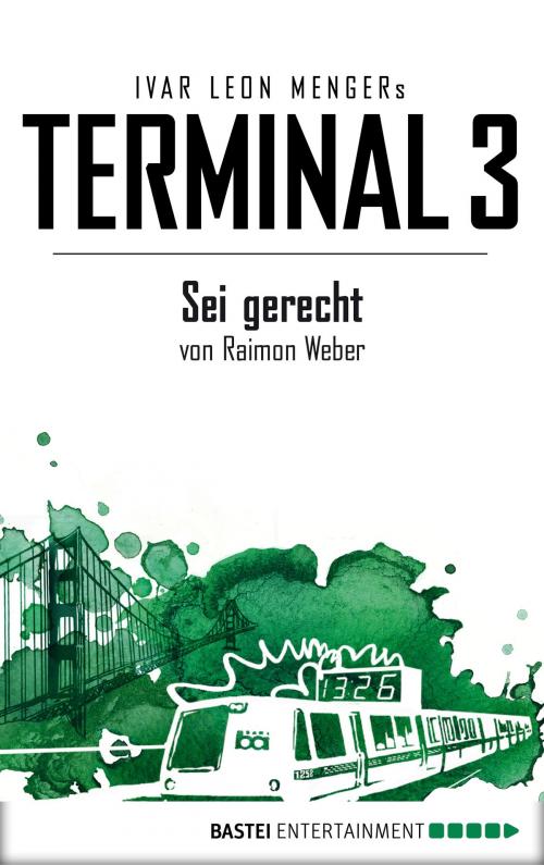 Cover of the book Terminal 3 - Folge 6 by Ivar Leon Menger, Raimon Weber, Bastei Entertainment
