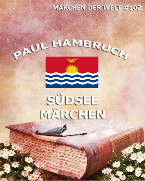 Cover of the book Südseemärchen by Paul Hambruch, Jazzybee Verlag