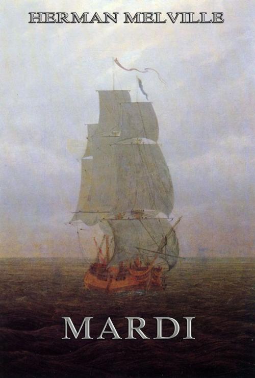 Cover of the book Mardi: And A Voyage Thither by Herman Melville, Jazzybee Verlag