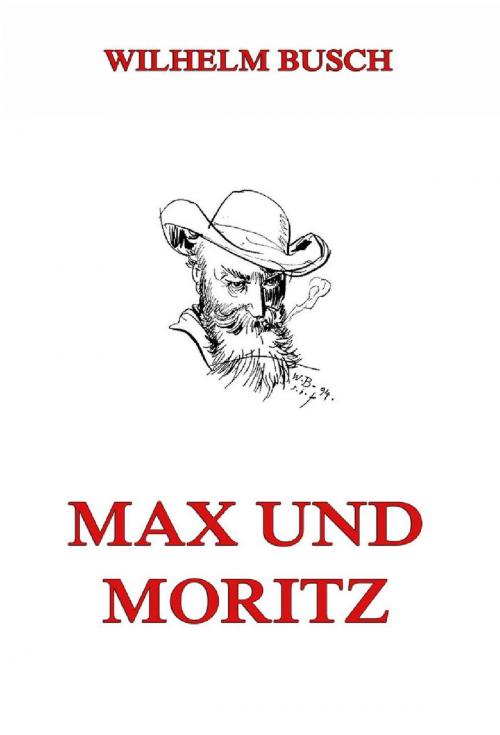 Cover of the book Max und Moritz by Wilhelm Busch, Jazzybee Verlag