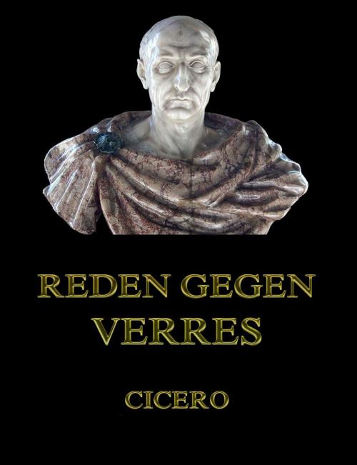 Cover of the book Reden gegen Verres by Cicero, Jazzybee Verlag