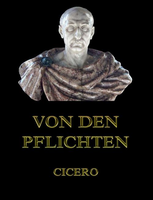 Cover of the book Von den Pflichten by Cicero, Jazzybee Verlag