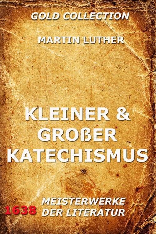 Cover of the book Kleiner und großer Katechismus by Martin Luther, Jazzybee Verlag