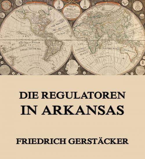 Cover of the book Die Regulatoren in Arkansas by Friedrich Gerstäcker, Jazzybee Verlag