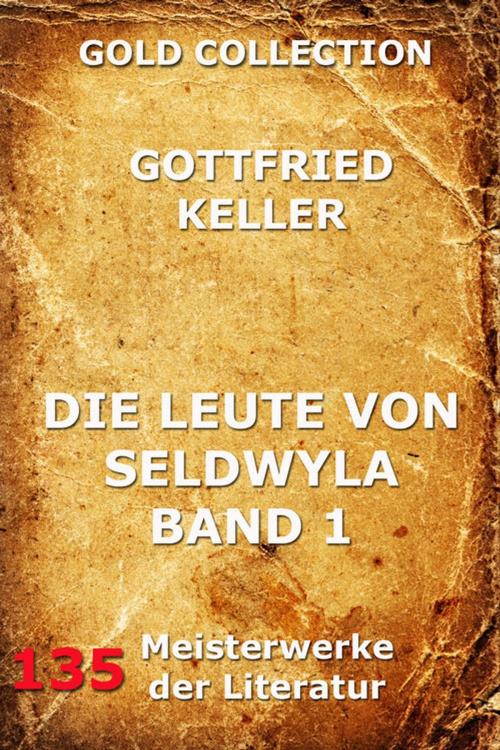 Cover of the book Die Leute von Seldwyla, Band 1 by Gottfried Keller, Jazzybee Verlag