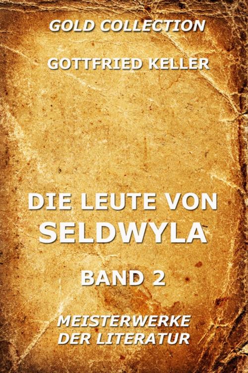 Cover of the book Die Leute von Seldwyla, Band 2 by Gottfried Keller, Jazzybee Verlag