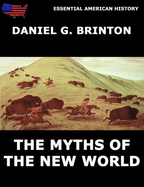 Cover of the book The Myths Of The New World by Daniel G. Brinton, Jazzybee Verlag