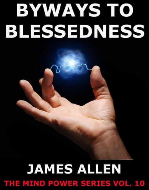Cover of the book Byways to Blessedness by James Allen, Jazzybee Verlag