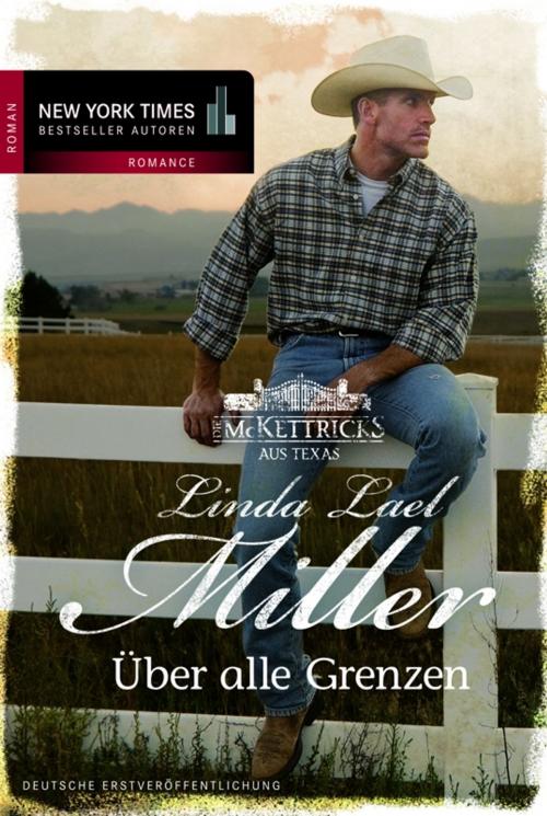 Cover of the book Über alle Grenzen by Linda Lael Miller, MIRA Taschenbuch