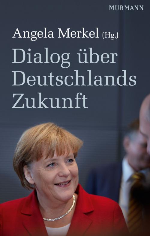 Cover of the book Dialog über Deutschlands Zukunft by , Murmann Publishers GmbH