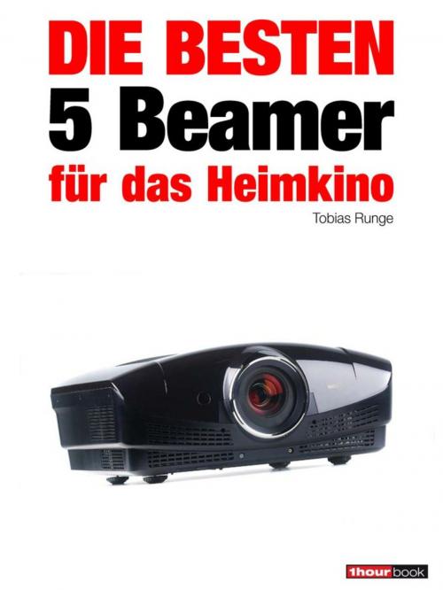 Cover of the book Die besten 5 Beamer für das Heimkino by Tobias Runge, Timo Wolters, Michael E. Brieden Verlag