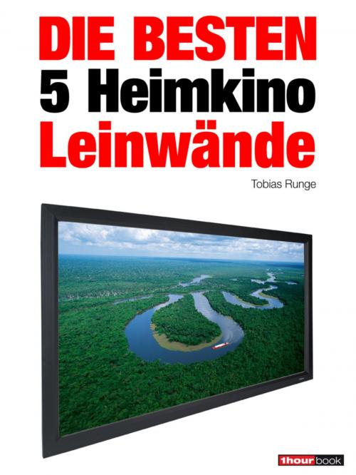 Cover of the book Die besten 5 Heimkino-Leinwände by Tobias Runge, Timo Wolters, Michael E. Brieden Verlag