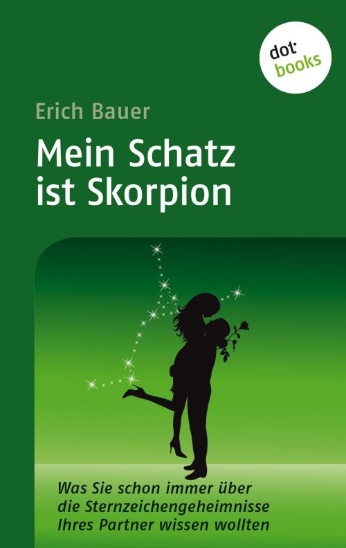 Cover of the book Mein Schatz ist Skorpion by Erich Bauer, dotbooks GmbH