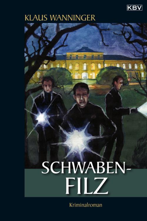 Cover of the book Schwaben-Filz by Klaus Wanninger, KBV Verlags- & Medien GmbH