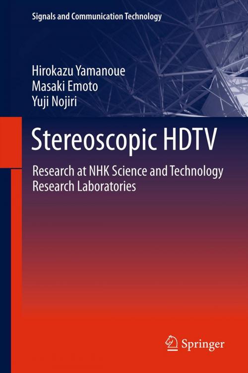 Cover of the book Stereoscopic HDTV by Yuji Nojiri, Masaki Emoto, Hirokazu Yamanoue, Springer Japan