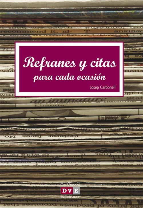 Cover of the book Refranes y citas para cada ocasión by Josep Carbonell, De Vecchi Ediciones