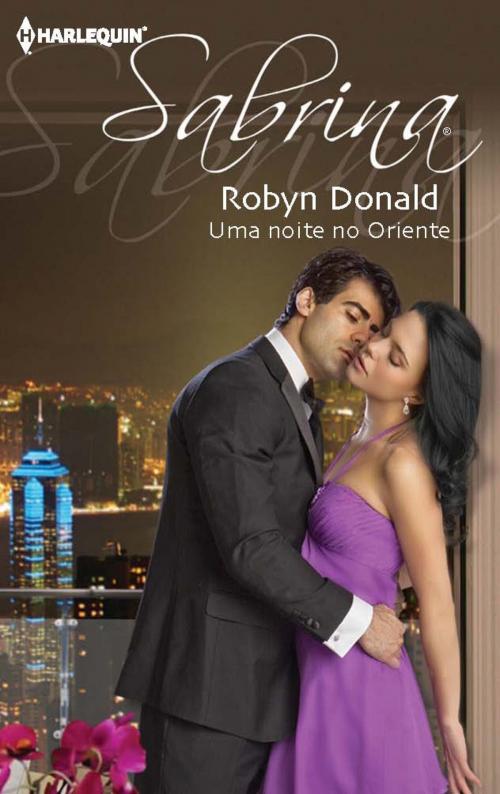 Cover of the book Uma noite no oriente by Robyn Donald, Harlequin, uma divisão de HarperCollins Ibérica, S.A.