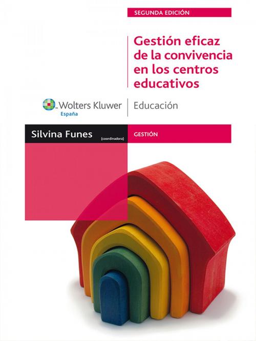Cover of the book Gestión eficaz de la convivencia en los centros educativos. 2ª ed. by Silvina Funes Lapponi, Wolters Kluwer