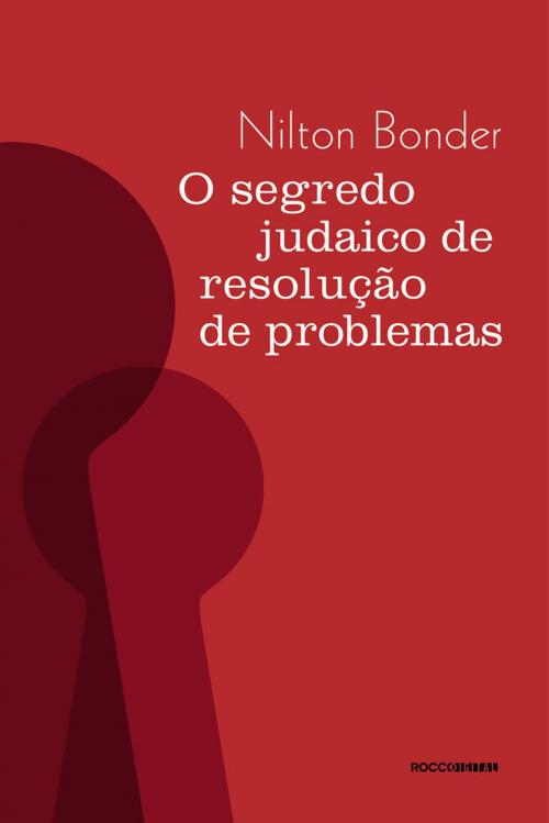 Cover of the book O segredo judaico de resolução de problemas by Nilton Bonder, Rocco Digital